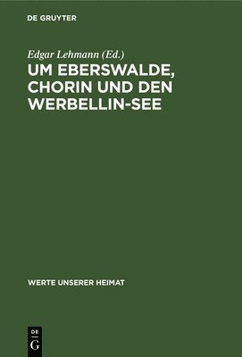 bokomslag Um Eberswalde, Chorin Und Den Werbellin-See