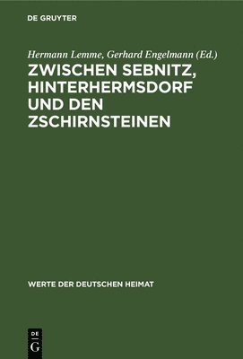 Zwischen Sebnitz, Hinterhermsdorf Und Den Zschirnsteinen 1