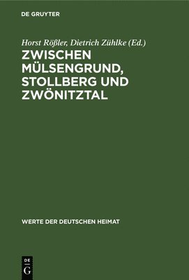 Horst Rößler, Dietrich Zühlke - Zwischen Mülsengrund, Stollberg Und Zwönitztal, Inbunden