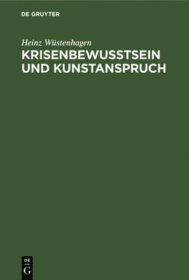 bokomslag Krisenbewutsein Und Kunstanspruch