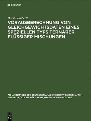 bokomslag Vorausberechnung Von Gleichgewichtsdaten Eines Speziellen Typs Ternrer Flssiger Mischungen