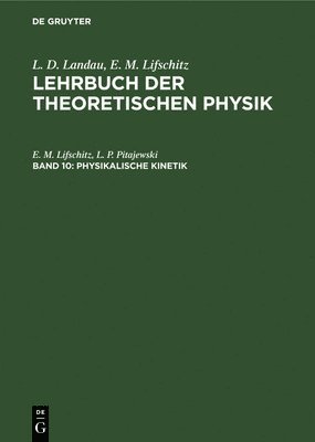 E M Lifschitz, L P Pitajewski, E. M. Lifschitz, L. P. Pitajewski, E. M. L. P. Lifschitz Pitajewski - Physikalische Kinetik, Inbunden