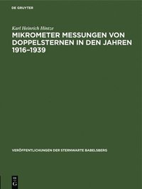 bokomslag Mikrometer Messungen Von Doppelsternen in Den Jahren 1916-1939