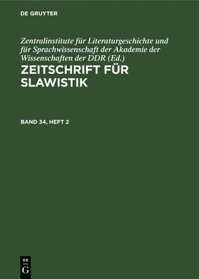 Zeitschrift Fr Slawistik. Band 34, Heft 2 1