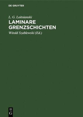 L G Loitsianski, Witold Szablewski - Laminare Grenzschichten, Inbunden