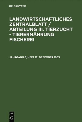 Akademie Der Landwirtschaftswissenschaft - Dezember 1963, Inbunden