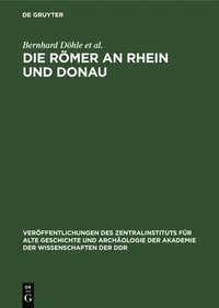 bokomslag Die Römer an Rhein Und Donau