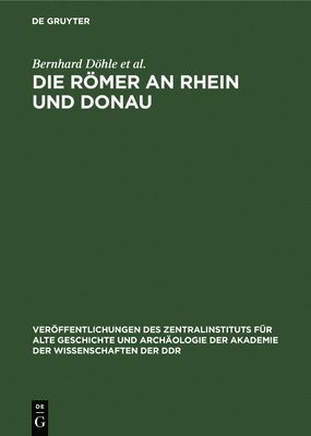 Die Rmer an Rhein Und Donau 1