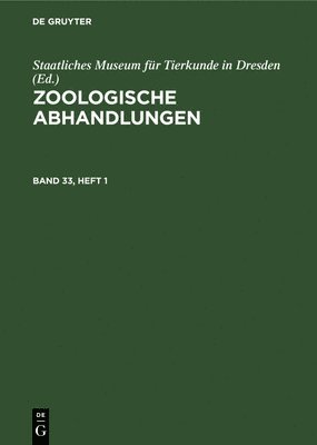 Staatliches Museum für Tierkunde in Dresden - Zoologische Abhandlungen. Band 33, Heft 1, Inbunden
