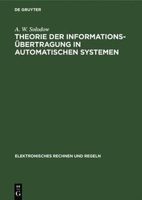 bokomslag Theorie Der Informationsbertragung in Automatischen Systemen