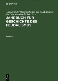 bokomslag Jahrbuch Fr Geschichte Des Feudalismus. Band 12