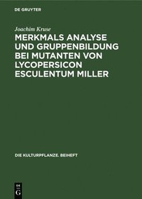 bokomslag Merkmals Analyse Und Gruppenbildung Bei Mutanten Von Lycopersicon Esculentum Miller