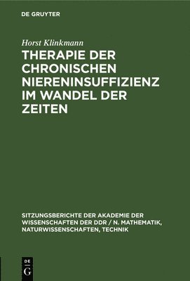 Horst Klinkmann - Therapie Der Chronischen Niereninsuffizienz Im Wandel Der Zeiten, Inbunden