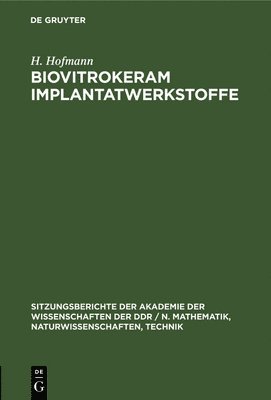 F G Wihsmann, G Berger, V Thieme, H Hofmann - Biovitrokeram Implantatwerkstoffe, Inbunden
