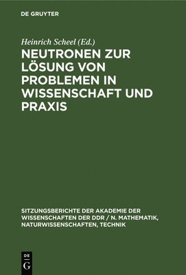 Neutronen Zur Lsung Von Problemen in Wissenschaft Und PRAXIS 1