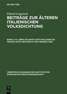 Erhard Lomatzsch - El Libro de Santo Iusto Paladino de Franza Nach Dem Druck Von Venedig 1490, Inbunden