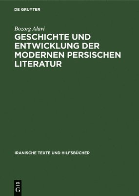 Geschichte Und Entwicklung Der Modernen Persischen Literatur 1