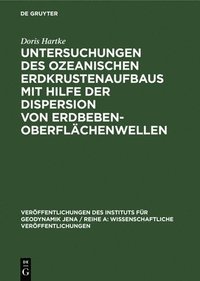 bokomslag Untersuchungen Des Ozeanischen Erdkrustenaufbaus Mit Hilfe Der Dispersion Von Erdbeben-Oberflchenwellen