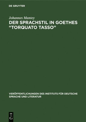 Johannes Mantey - Sprachstil in Goethes "Torquato Tasso ", Inbunden