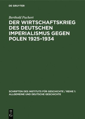 Der Wirtschaftskrieg Des Deutschen Imperialismus Gegen Polen 1925-1934 1