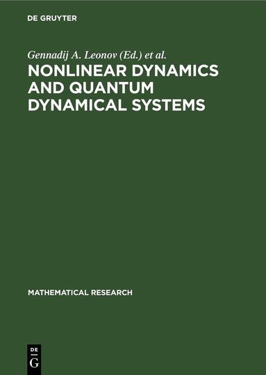 Gennadij A. Leonov, Volker Reitmann, Werner Timmermann - Nonlinear Dynamics and Quantum Dynamical Systems, Inbunden
