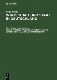 bokomslag Wirtschaft Und Staat in Deutschland Vom Ende Des 19. Jahrhunderts Bis 1918/19