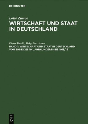 bokomslag Wirtschaft Und Staat in Deutschland Vom Ende Des 19. Jahrhunderts Bis 1918/19