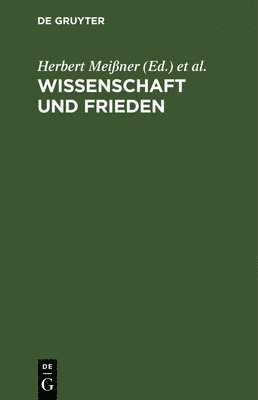 Herbert Meißner, Karlheinz Lohs - Wissenschaft Und Frieden, Inbunden