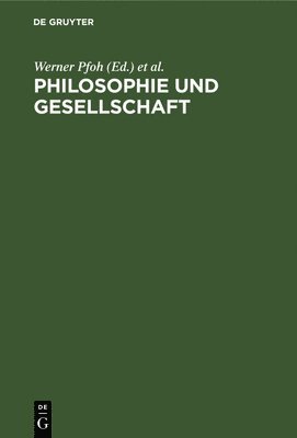 Werner Pfoh, Hans Schulze - Philosophie Und Gesellschaft, Inbunden