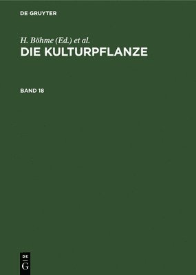 H Böhme, W R Müller-Stoll, R Rieger, A Rieth, H Sagromsky, H Stubbe, H. Böhme, W. R. Müller-Stoll, A. Rieth, H. Stubbe, H. Sagromsky, R. Rieger - Die Kulturpflanze. Band 18, Inbunden