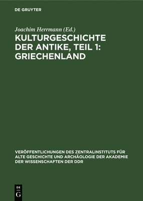 bokomslag Kulturgeschichte Der Antike, Teil 1: Griechenland