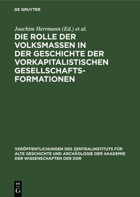 bokomslag Die Rolle Der Volksmassen in Der Geschichte Der Vorkapitalistischen Gesellschaftsformationen