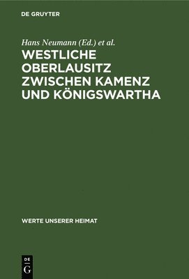 Hans Neumann, Werner Schmidt - Westliche Oberlausitz Zwischen Kamenz Und Königswartha, Inbunden