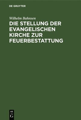 bokomslag Die Stellung Der Evangelischen Kirche Zur Feuerbestattung