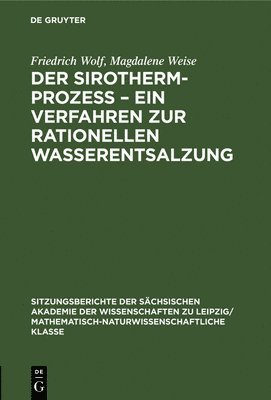 Friedrich Wolf, Magdalene Weise, Friedrich Magdalene Wolf Weise - Der Sirotherm-Prozess - Ein Verfahren Zur Rationellen Wasserentsalzung, Inbunden