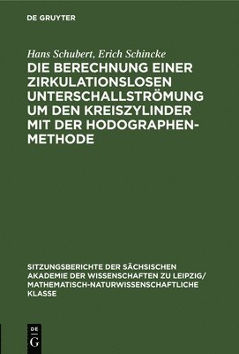 bokomslag Die Berechnung Einer Zirkulationslosen Unterschallstrmung Um Den Kreiszylinder Mit Der Hodographenmethode