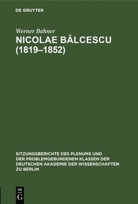 Werner Bahner - Nicolae Bălcescu (1819-1852), Inbunden