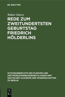 Walter Dietze - Rede Zum Zweitundertsten Geburtstag Friedrich Hölderlins, Inbunden
