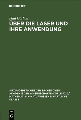 Paul Görlich - Über Die Laser Und Ihre Anwendung, Inbunden