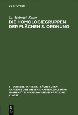 Ott-Heinrich Keller - Die Homologiegruppen Der Flächen 3. Ordnung, Inbunden