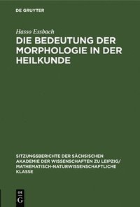 bokomslag Die Bedeutung Der Morphologie in Der Heilkunde