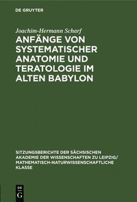 bokomslag Anfnge Von Systematischer Anatomie Und Teratologie Im Alten Babylon