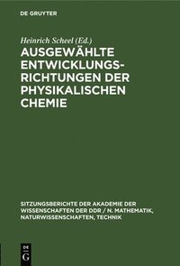 bokomslag Ausgewählte Entwicklungsrichtungen Der Physikalischen Chemie