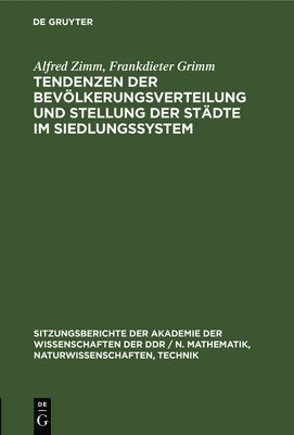 Alfred Zimm, Frankdieter Grimm, Alfred Frankdieter Zimm Grimm - Tendenzen Der Bevölkerungsverteilung Und Stellung Der Städte Im Siedlungssystem, Inbunden
