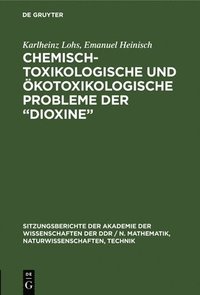 bokomslag Chemisch-toxikologische und kotoxikologische Probleme der &quot;Dioxine&quot;