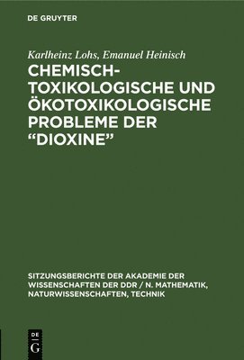 bokomslag Chemisch-toxikologische und ökotoxikologische Probleme der "Dioxine"