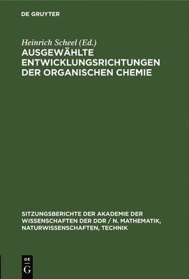 bokomslag Ausgewählte Entwicklungsrichtungen Der Organischen Chemie