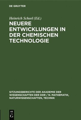 Neuere Entwicklungen in Der Chemischen Technologie 1