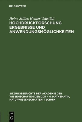 Heinz Stiller, Heiner Vollstädt - Hochdruckforschung Ergebnisse Und Anwendungsmöglichkeiten, Inbunden