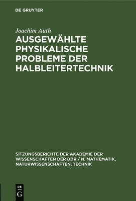 Joachim Auth - Ausgewählte Physikalische Probleme Der Halbleitertechnik, Inbunden